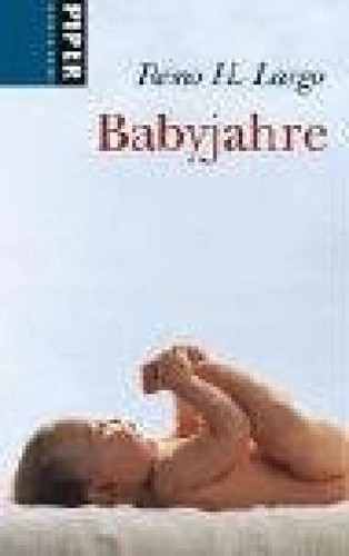 Babyjahre von remo largo - von,